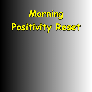 Morning Positivity Reset | Gentle Mental Start