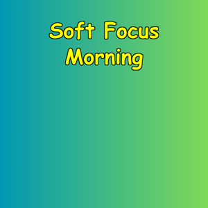 Soft Focus Morning | Calm Attention Training
