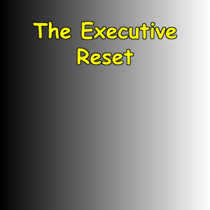 The Executive Reset | Tools for Distractible Minds