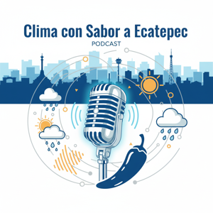 Clima con Sabor a Ecatepec