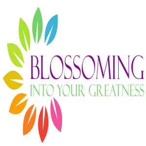 Blossoming Into Your Greatness