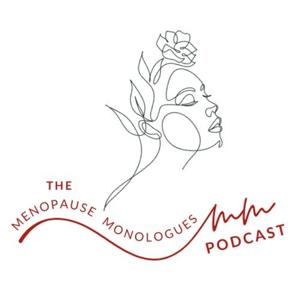 The Menopause Monologues Podcast
