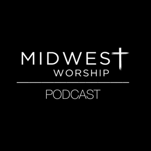 Midwest Worship Podcast