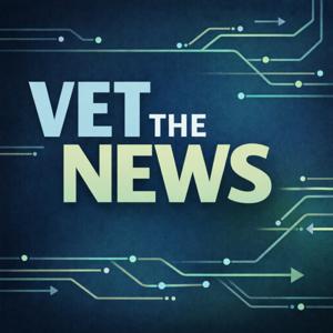 Vet the News