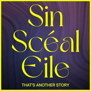 Sin Scéal Eile