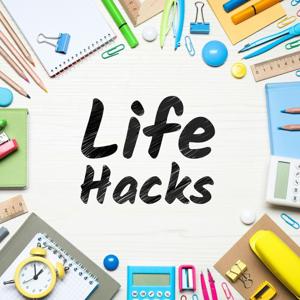 Life Hacks
