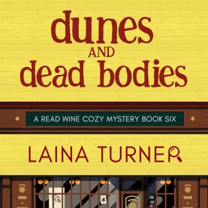 Dunes and Dead Bodies - A Read Wine Bookstore Cozy Mystery