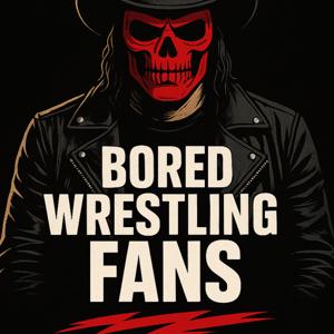 Bored Wrestling Fans