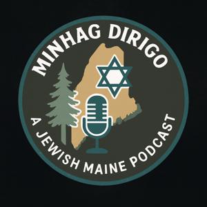 Minhag Dirigo - A Jewish Maine Podcast