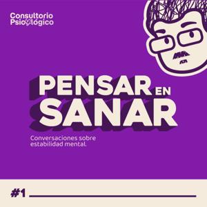 Pensar en Sanar | Psicología y Recuperación Emocional