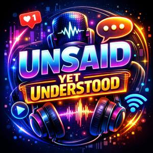 Unsaid Yet Understood