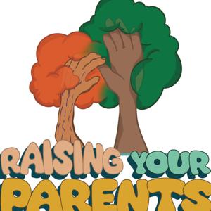 Raising Your Parents