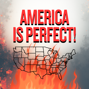 America Is Perfect!