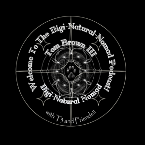 T3Presents: The  Digi-Natural-Nomad-Podcast!