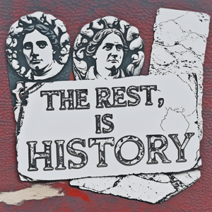 The Rest, is History