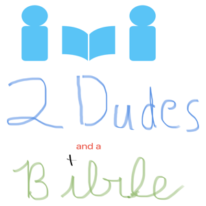 Two Dudes and a Bible
