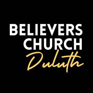 Believers Church - Duluth | Church Sermons - Verse by Verse Bible Studies