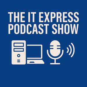 The IT Express Podcast Show