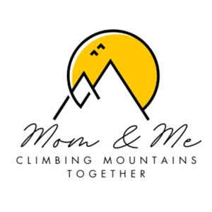 Mom and Me: Climbing Mountains Together
