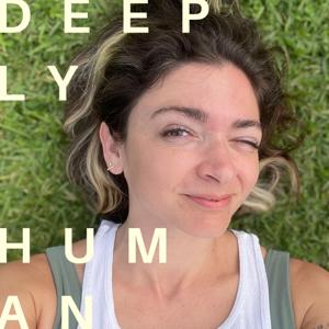 Deeply Human