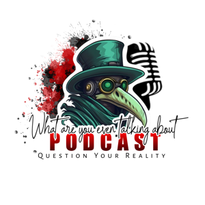 The What Are You Even Talking About podcast