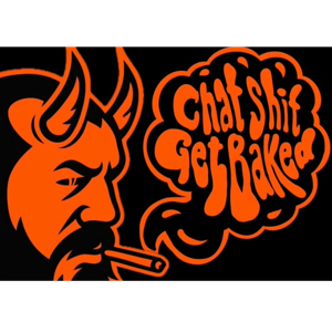 Chat Sh*t, Get Baked