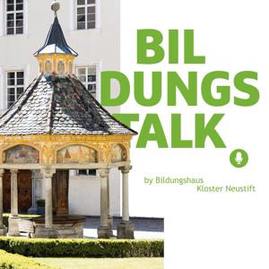 BILDUNGSTALK – by Bildungshaus Kloster Neustift