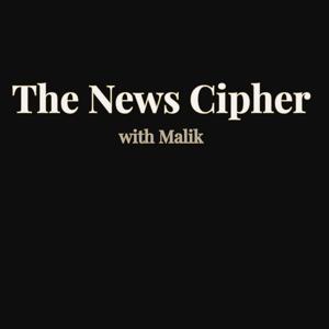 The News Cipher with Malik