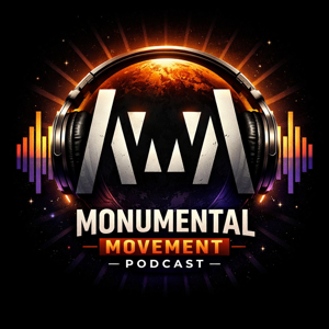 Monumental Movement Podcast