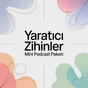 Yaratıcı Zihinler Mini Podcast Paketi