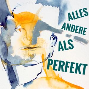 ALLES ANDERE ALS PERFEKT