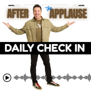 AFTER THE APPLAUSE - Daily Check In