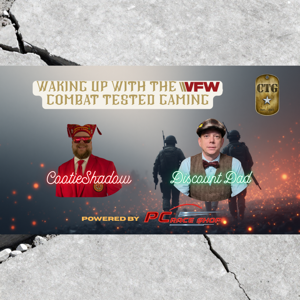 Waking Up with the VFW Combat Tested Gaming