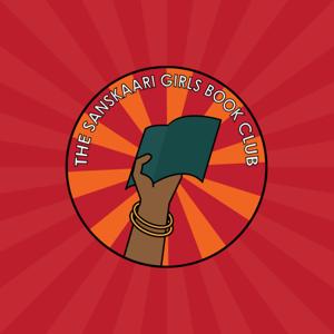 The Sanskaari Girls Podcast