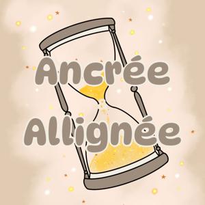 Ancrée & Alignée