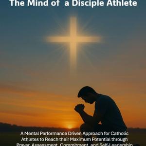 The Mind of a Disciple Athlete