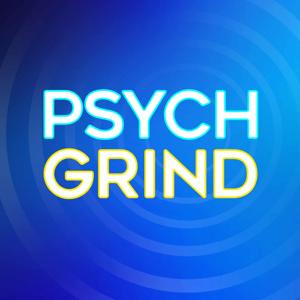 psych grind