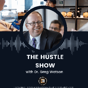 The Hustle Show with Dr. Greg Watson