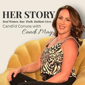 Candi’d Convo's x HER Story with Candi May | Real Women. Raw Truth. Radiant Lives.