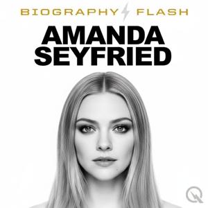 Amanda Seyfried - Biography Flash
