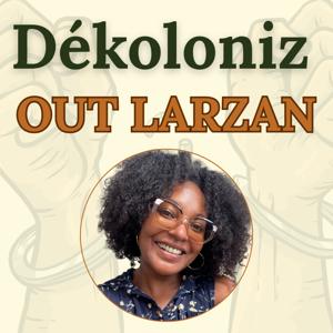 Dékoloniz out larzan !