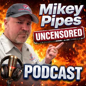 Mikey Pipes Uncensored: Raw Rants, Real Talk & No Filter