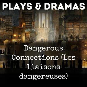 Dangerous Connections (Les liaisons dangereuses)