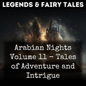 Arabian Nights Volume 11 - Tales of Adventure and Intrigue