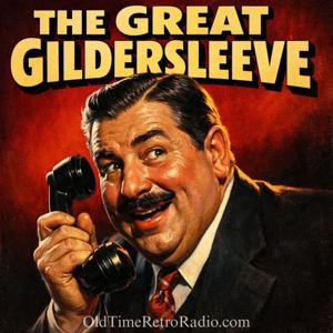 The Great Gildersleeve | Old Time Radio