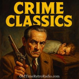 Crime Classics | Old Time Radio