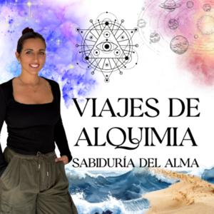 Viajes de Alquimia / Alchemy Journeys