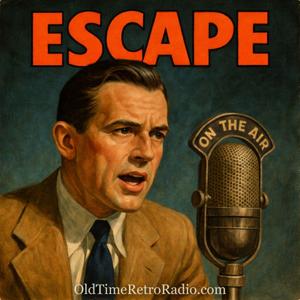 Escape | Old Time Radio