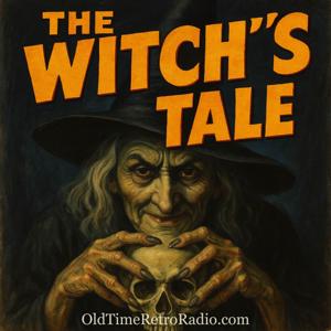 The Witchs Tale | Old Time Radio