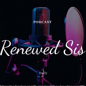 Renewed Sis Podcast